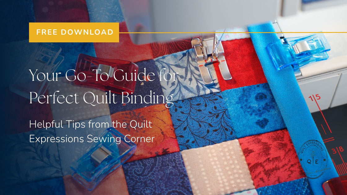 Your Go-To Guide for Perfect Quilt Binding | Quilt Expressions